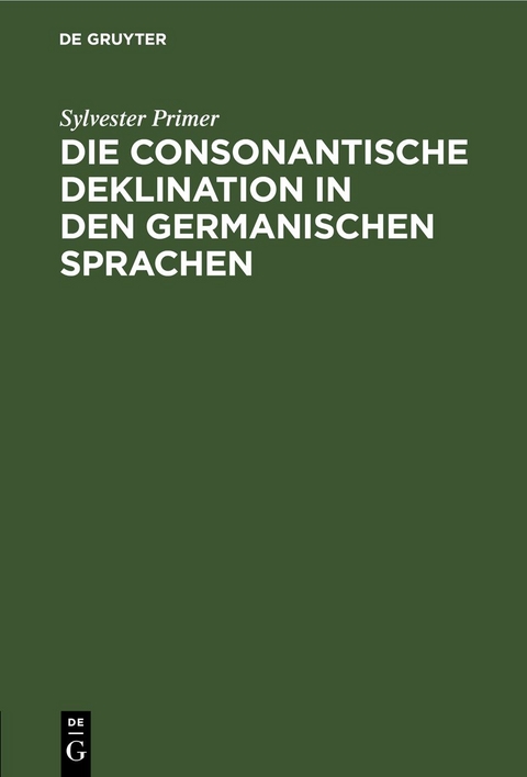 Die consonantische Deklination in den germanischen Sprachen - Sylvester Primer