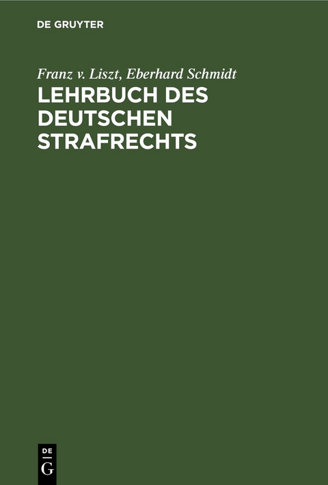 Lehrbuch des Deutschen Strafrechts - Franz V. Liszt, Eberhard Schmidt