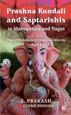 Prashna Kundali and Saptarishis in Manvantara and Yugas
