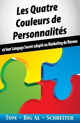 Les Quatre Couleurs de Personnalit&eacute;s - Tom Big Al Schreiter