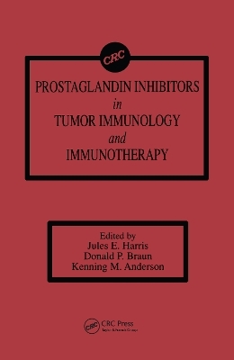 Prostaglandin Inhibitors in Tumor Immunology and Immunotherapy - Jules E. Harris, Donald P. Braun, Kenning M. Anderson