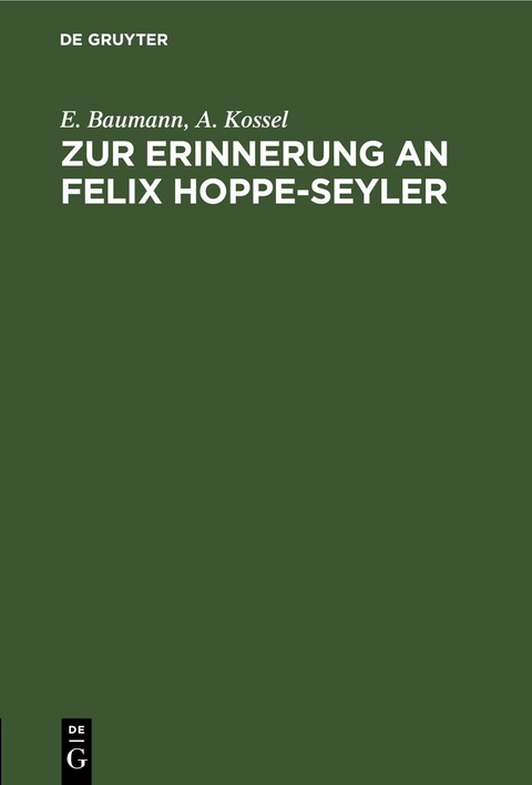Zur Erinnerung an Felix Hoppe-Seyler - E. Baumann, A. Kossel