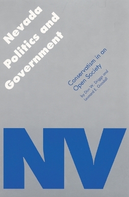 Nevada Politics and Government - Leonard E. Goodall, Don W. Driggs