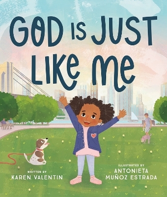 God Is Just Like Me - Karen Valentin