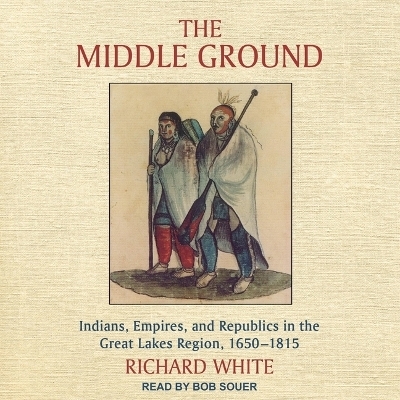 The Middle Ground - Richard White
