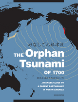 The Orphan Tsunami of 1700 - Brian F. Atwater, Satoko Musumi-Rokkaku, Kenji Satake, Yoshinobu Tsuji, Kazue Ueda, David K. Yamaguchi