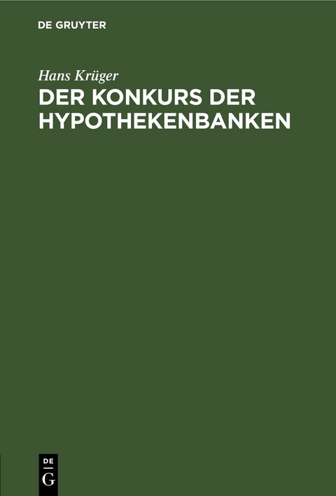Der Konkurs der Hypothekenbanken - Hans Kr&uuml;ger