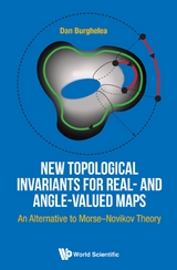 NEW TOPOLOGICAL INVARIANTS FOR REAL AND ANGLE VALUED MAPS - Dan Burghelea