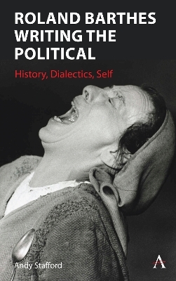 Roland Barthes Writing the Political - Andrew Stafford