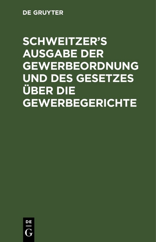 Schweitzer’s Ausgabe der Gewerbeordnung und des Gesetzes über die Gewerbegerichte