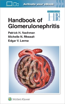 Handbook of Glomerulonephritis - Patrick Henry Nachman, Edgar Lerma, Michelle Rheault