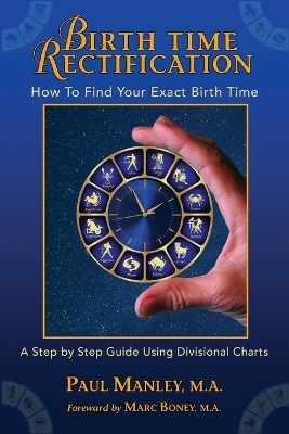 Birth Time Rectification - Paul Manley
