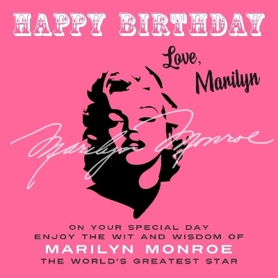 Happy Birthday&mdash;Love, Marilyn - Marilyn Monroe