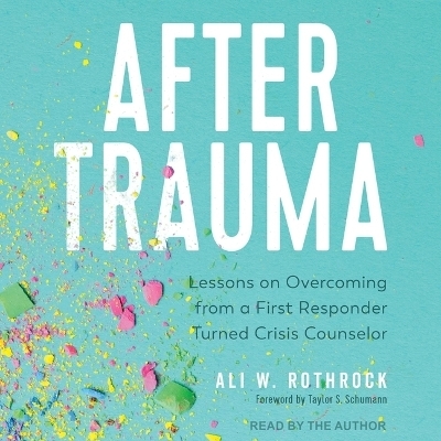 After Trauma - Ali W Rothrock