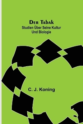 Der Tabak - C J Koning