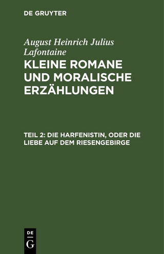 August Heinrich Julius Lafontaine: Kleine Romane und moralische Erzählungen / Die Harfenistin, oder die Liebe auf dem Riesengebirge