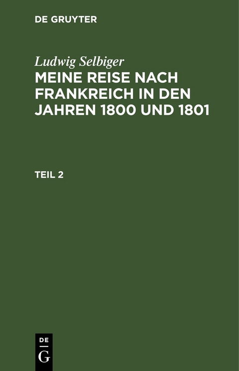 Meine Reise nach Frankreich in den Jahren 1800 und 1801. Teil 2
