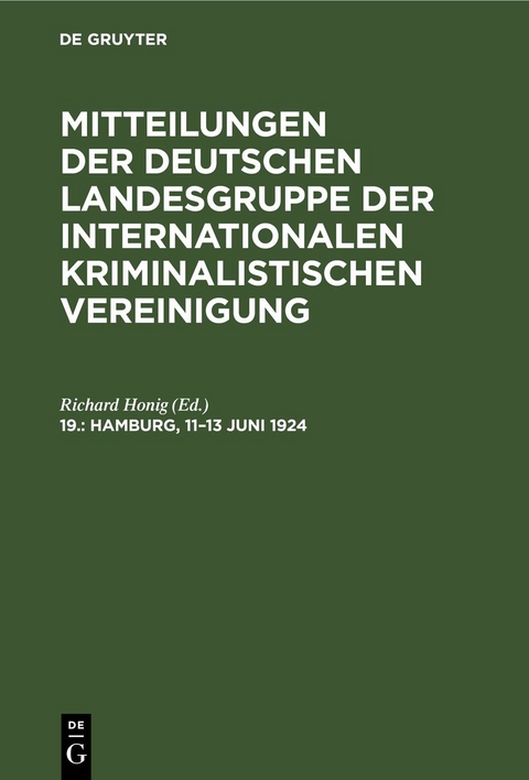 Mitteilungen der Deutschen Landesgruppe der Internationalen kriminalistischen Vereinigung / Hamburg, 11&ndash;13 Juni 1924 - 