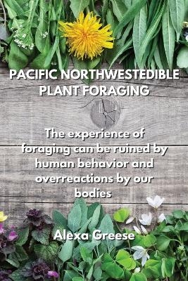 Pacific Northwestedible Plant Foraging - Alexa Greese