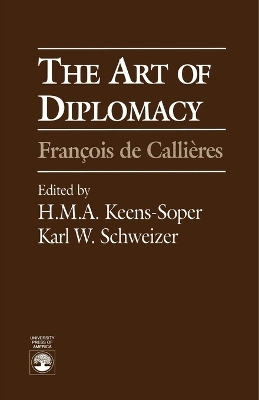 The Art of Diplomacy - H. M.A. Keens-Soper, Karl W. Schweizer