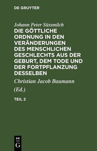 Johann Peter Süssmilch: Die göttliche Ordnung in den Veränderungen... / Johann Peter Süssmilch: Die göttliche Ordnung in den Veränderungen.... Teil 2