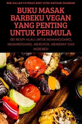 Buku Masak Barbeku Vegan Yang Penting Untuk Permula -  Zuanuar