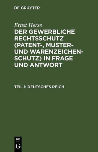 Ernst Herse: Der gewerbliche Rechtsschutz (Patent-, Muster- und Warenzeichen-Schutz)... / Deutsches Reich
