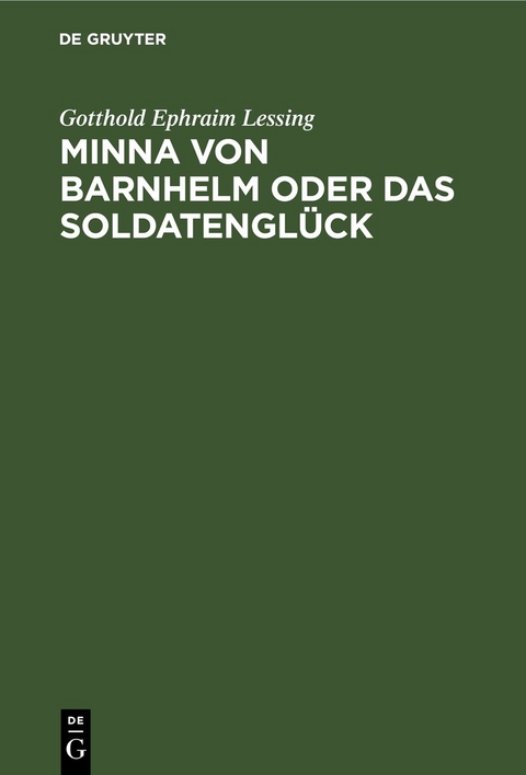 Minna von Barnhelm oder das Soldatengl&uuml;ck - Gotthold Ephraim Lessing