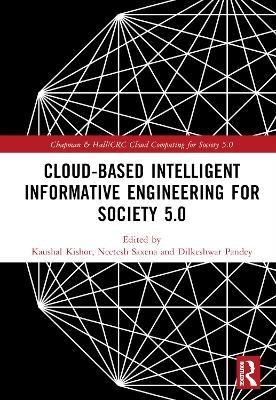 Cloud-based Intelligent Informative Engineering for Society 5.0 - 