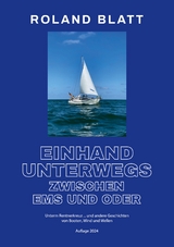 Einhand unterwegs zwischen Ems und Oder - Roland Blatt