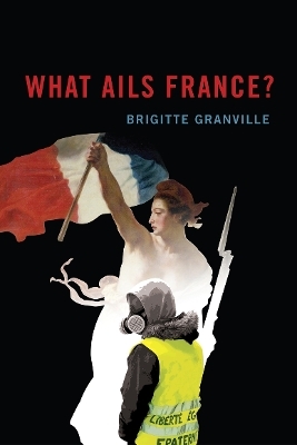 What Ails France? - Brigitte Granville