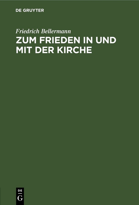 Zum Frieden in und mit der Kirche - Friedrich Bellermann