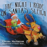 Night I Rode on Santa's Sleigh -  Cynthia MacGregor