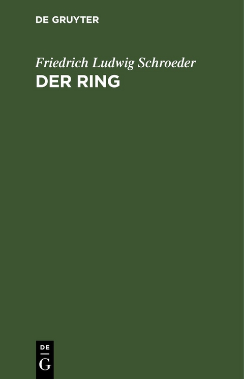 Der Ring - Friedrich Ludwig Schroeder