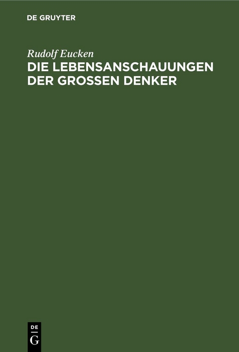 Die Lebensanschauungen der grossen Denker - Rudolf Eucken
