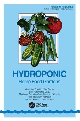 Hydroponic Home Food Gardens - Howard M. Resh