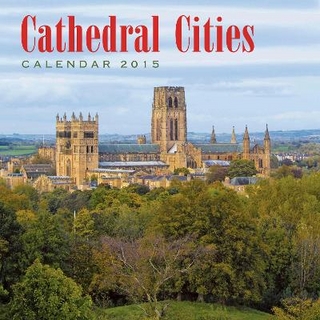 Cathedral Cities wall calendar 2015 (Art calendar)