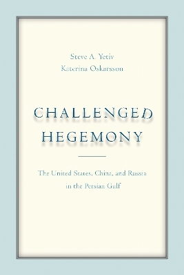 Challenged Hegemony - Steve A. Yetiv, Katerina Oskarsson