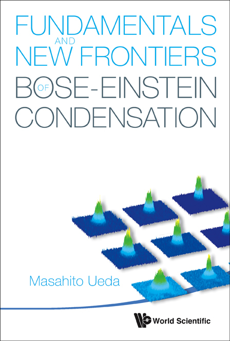 FUNDAMENTALS AND NEW FRONTIERS OF BOSE.. - Masahito Ueda