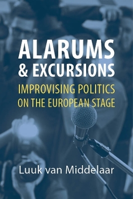 Alarums and Excursions - Professor Luuk van Middelaar