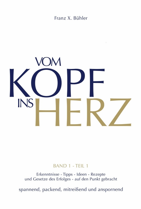 Vom Kopf ins Herz - Franz X B&uuml;hler