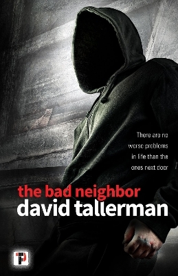 The Bad Neighbor - David Tallerman