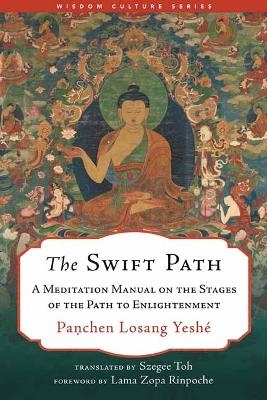 The Swift Path - Panchen Losang Yesh&eacute;, Szegee Toh