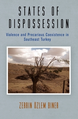 States of Dispossession - Zerrin &Ouml;zlem Biner