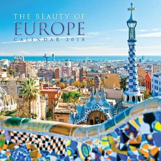 The Beauty of Europe Wall Calendar 2018 (Art Calendar)