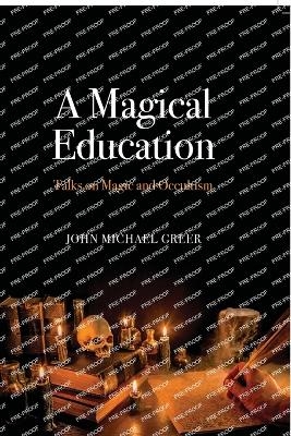 A Magical Education - John Michael Greer