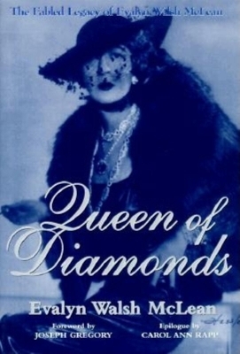 Queen of Diamonds - Evalyn Walsh McLean