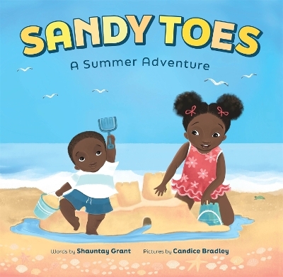 Sandy Toes: A Summer Adventure (A Let's Play Outside! Book) - Shauntay Grant
