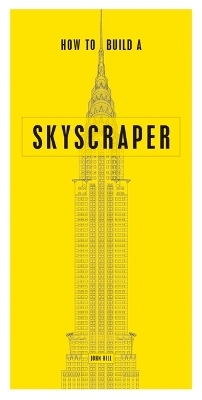 How to Build a Skyscraper