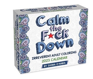Calm the F*ck Down 2023 Coloring Day-to-Day Calendar